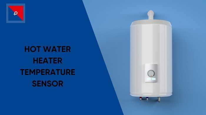 Hot Water Heater Temperature Sensor